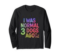 I Was Normal 3 Dogs Ago Funny Dog Lover Cita Manga Larga