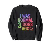 I Was Normal 3 Dogs Ago Funny Dog Lover Cita Sudadera