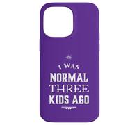 I Was Normal 3 Kids Ago Funny Mother's Day Mom of 3 For Women Carcasa para iPhone 14 Pro MAX