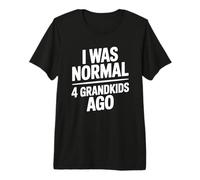 I Was Normal 4 Grandkids Ago Camiseta Premium