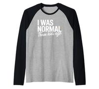 I Was Normal Three Kids Ago Funny Mom Motherhood Camiseta Manga Raglan