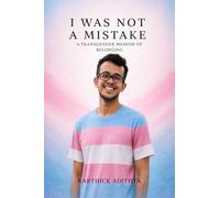 I Was Not A Mistake: A Transgender Memoir of Belonging