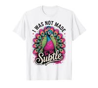 I Was Not Made To Be Subtle Extrovertida Mujer Camiseta