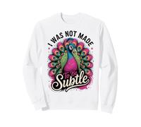 I Was Not Made To Be Subtle Extrovertida Mujer Sudadera