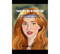 I Was Not Me in Every Life: I have been many people in one body- and none of them agreed on how to live