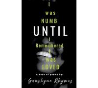 "I was numb until I remembered I was loved"