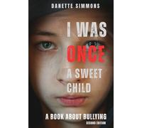 I Was Once A Sweet Child: A book about bullying