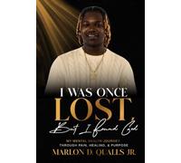 I Was Once Lost, But I Found God: My Mental Health Journey Through Pain, Healing, & Purpose