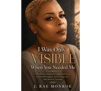 I Was Only Visible When You Needed Me: A Reflective Read on Conditional Love, Emotional Neglect, and Finding Your Way Back to Yourself