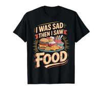 I Was Sad Then I Saw Food Comfort Mood Snacks - Camiseta
