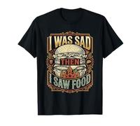I Was Sad Then I Saw Food Comfort Mood Snacks - Camiseta