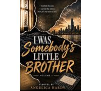 I Was Somebody’s Little Brother: 1