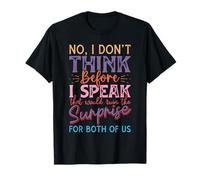 I Was Taught to Think Before I Act Funny Sarcasm Sarcastic Camiseta
