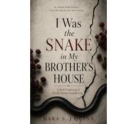 I Was the Snake in My Brother’s House: A Dark Confession of Family Betrayal and Revenge (Unrepentant Confessions)