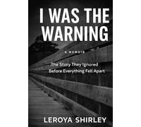 I Was the Warning: The Story They Ignored Before Everything Fell Apart