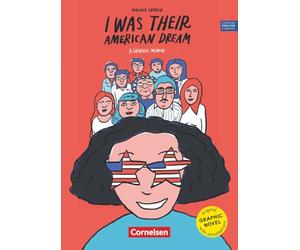 I Was Their American Dream: Graphic Novel - Fiction - 9. Schuljahr / B1 - Für den Englischunterricht in der Sekundarstufe I - Ungekürztes und annotiertes Original