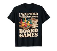 I Was Told There Would Be Board Games Noche introvertida Camiseta