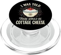 I Was Told There Would Be Cottage Cheese PopSockets PopGrip para MagSafe