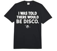 I Was Told There Would Be Disco Music Quote Lovers Comfort Colors Adult Heavyweight T-Shirt