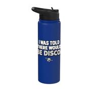 I Was Told There Would Be Disco Music Quote Lovers Stainless Steel Insulated Water Bottle
