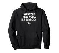 I Was Told There Would Be Disco Music Quote Lovers Sudadera con Capucha