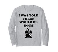I Was Told There Would Be Dogs Funny Dog Lover Human Dog Mom Manga Larga