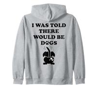 I Was Told There Would Be Dogs Funny Dog Lover Human Dog Mom Sudadera con Capucha