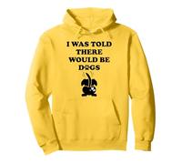 I Was Told There Would Be Dogs Funny Dog Lover Human Dog Mom Sudadera con Capucha