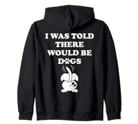 I Was Told There Would Be Dogs Human Dog Mom Funny Dog Lover Sudadera con Capucha