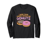 I Was Told There Would Be Donuts Cita Dulce Dulce Pastelería Manga Larga