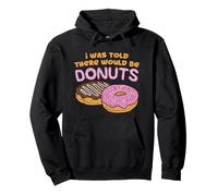 I Was Told There Would Be Donuts Cita Dulce Dulce Pastelería Sudadera con Capucha