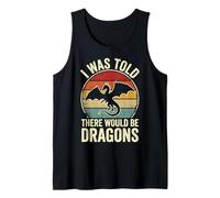 I Was Told There Would Be Dragons Camiseta sin Mangas
