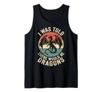 I Was Told There Would Be Dragons Camiseta sin Mangas