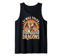 I Was Told There Would Be Dragons Camiseta sin Mangas