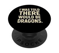I Was Told There Would Be Dragons Frase Dragón Fantasía PopSockets PopGrip Adhesivo