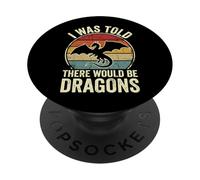 I Was Told There Would Be Dragons PopSockets PopGrip Adhesivo