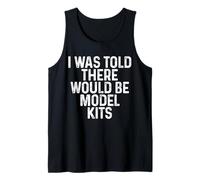 I Was Told There Would Be Model Kits Funny Hobby Builder Camiseta sin Mangas
