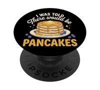 I Was Told There Would Be Pancakes PopSockets PopGrip Adhesivo