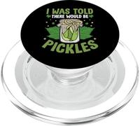 I Was Told There Would Be Pickles PopSockets PopGrip para MagSafe