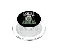 I Was Told There Would Be Pickles PopSockets PopGrip para MagSafe