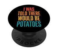 I Was Told There Would Be Potatoes Comida PopSockets PopGrip Adhesivo