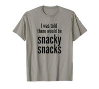 I Was Told There Would Be Snacky Snacks Funny Comfort Food Camiseta