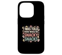I Was Told There Would Be Snacky Snacks Funny Comfort Food Carcasa para iPhone 14 Pro