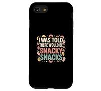 I Was Told There Would Be Snacky Snacks Funny Comfort Food Carcasa para iPhone SE (2020) / 7/8