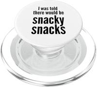 I Was Told There Would Be Snacky Snacks Funny Comfort Food PopSockets PopGrip para MagSafe