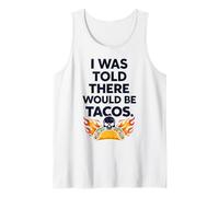 I Was Told There Would Be Tacos Camiseta sin Mangas