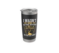 I Wasn't Born In The Woods Hunting Hunter Life Adventure Vaso térmico de acero inoxidable de doble pared