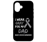 I Wear Gray For My Dad Brain Cancer Awareness Ribbon Family Carcasa para iPhone 16