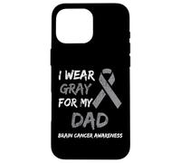 I Wear Gray For My Dad Brain Cancer Awareness Ribbon Family Carcasa para iPhone 16 Pro MAX