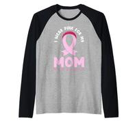 I Wear Pink For Mom Breast Cancer Camiseta Manga Raglan